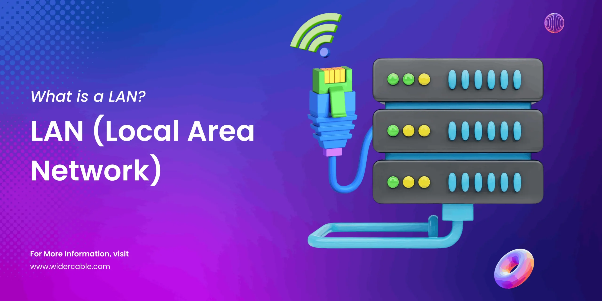 LAN (Local Area Network) - Complete Guide by Wider Cable - Ethernet Cable Manufacturer and Supplier - China and Vietnam